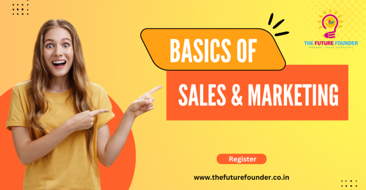 Basics of Sales and Marketing